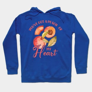 you have got a peach of my heart fruit 2 Hoodie